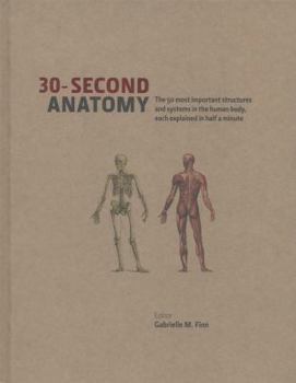 30-Second Anatomy - Book  of the 30 Seconds