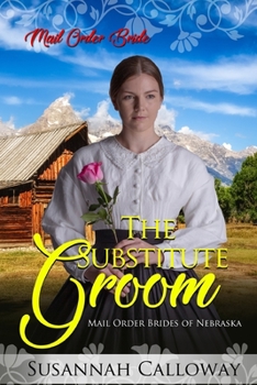 Paperback The Substitute Groom: Mail Order Brides of Nebraska Book