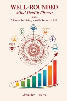 Paperback Well-Rounded: Mastering Your Mind, Money, and Fitness for Young Adults Book