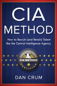 Paperback The CIA Method: How to Recruit (and Retain) Talent Like the Central Intelligence Agency Book