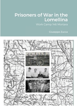 Paperback Prisoners of War in the Lomellina: Work Camp 146 Mortara Book