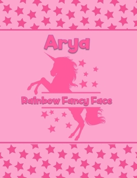 Paperback Arya Rainbow Fancy Face: Personalized Draw & Write Book with Her Unicorn Name - Word/Vocabulary List Included for Story Writing Book