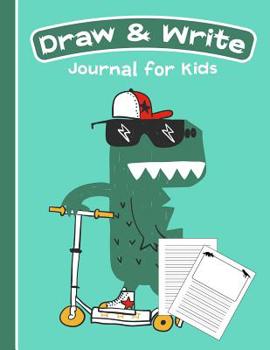 Draw & Write Journal for Kids: Cute Dinosaur Notebook - Primary Draw & Write - Storybook - Diary, 8.5 x 11 110 pages