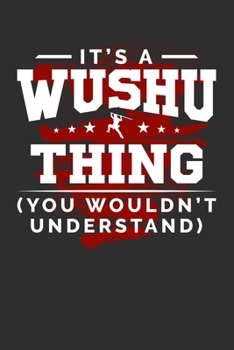 Paperback It's A Wushu Thing You Wouldn't Understand: Personal Planner 24 month 100 page 6 x 9 Dated Calendar Notebook For 2020-2021 Academic Year Book