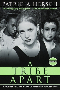 Paperback A Tribe Apart: A Journey Into the Heart of American Adolescence Book