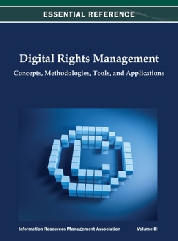Hardcover Digital Rights Management: Concepts, Methodologies, Tools, and Applications Vol 3 Book