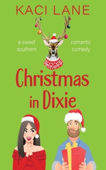 Paperback Christmas in Dixie: A Sweet Southern Romantic Comedy Book