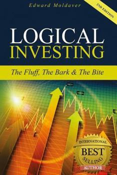 Paperback Logical Investing: The Fluff, The Bark & The Bite Book