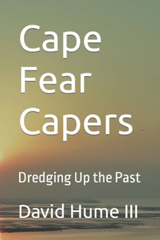 Paperback Cape Fear Capers: Dredging Up the Past Book