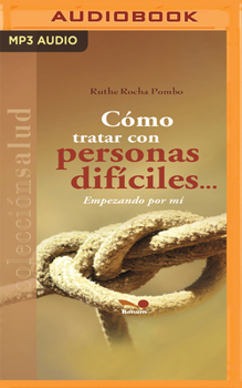 Audio CD Cómo Tratar Con Personas Difíciles: Empezando Por Mí Book