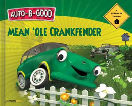 Paperback Mean 'Ole Crankfender - A Lesson in Caring (Auto-B-Good) Book