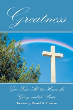 Paperback Greatness: Give Him All the Honor, the Glory, and the Praise Book
