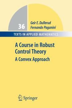 Paperback A Course in Robust Control Theory: A Convex Approach Book