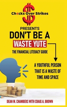 Hardcover Don't Be A Waste Yute The Financial Literacy Guide Book