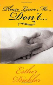 Paperback Please Leave Me...Don't... Book