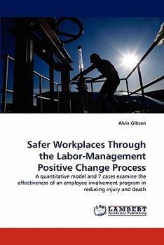 Paperback Safer Workplaces Through the Labor-Management Positive Change Process Book