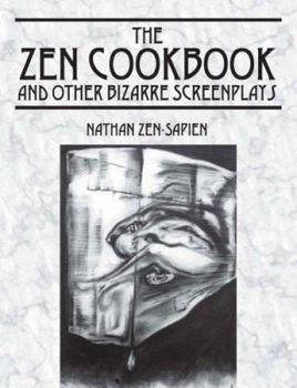 Paperback THE ZEN COOKBOOK and Other Bizarre Screenplays Book