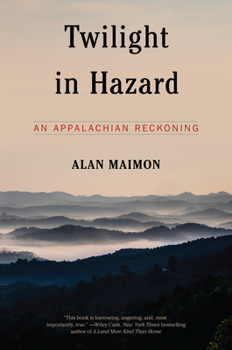Hardcover Twilight in Hazard: An Appalachian Reckoning Book