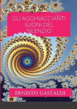 Paperback Gli Agghiaccianti Suoni del Silenzio [Italian] Book