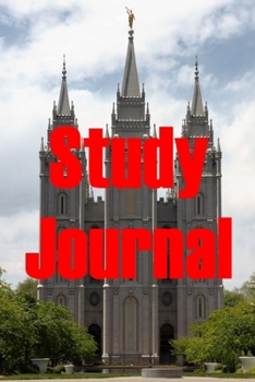 Paperback Study Journal: LDS Study Journal, Latter Day Saints Study Journal, Mormon Study Journal Book