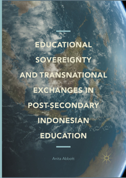 Paperback Educational Sovereignty and Transnational Exchanges in Post-Secondary Indonesian Education Book
