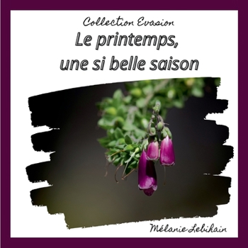 Paperback Le printemps, une si belle saison [French] Book