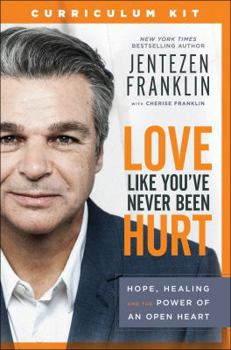 Paperback Love Like You've Never Been Hurt Curriculum Kit: Hope, Healing and the Power of an Open Heart Book