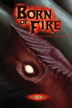 Paperback Born of Fire: The Dawn of Legend Book