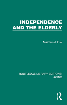 Hardcover Independence and the Elderly Book
