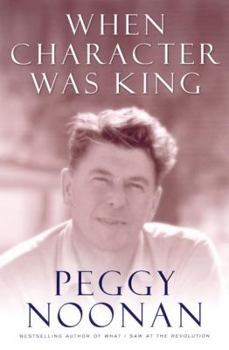 Hardcover When Character Was King: A Story of Ronald Reagan Book