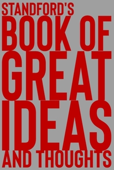 Paperback Standford's Book of Great Ideas and Thoughts: 150 Page Dotted Grid and individually numbered page Notebook with Colour Softcover design. Book format: Book