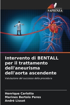 Paperback Intervento di BENTALL per il trattamento dell'aneurisma dell'aorta ascendente [Italian] Book