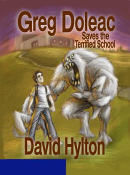 Paperback Greg Doleac Saves the Terrified School Book