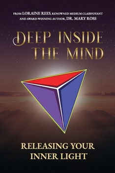 Paperback Deep Inside the Mind: Releasing Your Inner Light Book