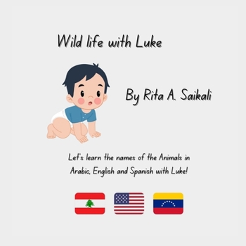 Paperback Wild Life With Luke: Let's learn Arabic, English and Spanish with Luke! Book