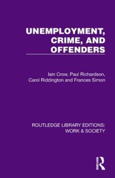 Paperback Unemployment, Crime, and Offenders Book