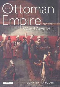 Paperback The Ottoman Empire and the World Around It Book