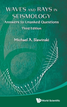 Hardcover Waves and Rays in Seismology: Answers to Unasked Questions (Third Edition) Book