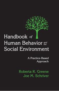 Handbook of Human Behavior and the Social Environment: A Practice-Based Approach