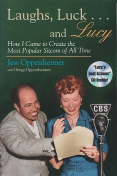 Paperback Laughs, Luck . . . and Lucy: How I Came to Create the Most Popular Sitcom of All Time (Includes CD) [With Audio Excerpts from I Love Lucy and Radio Sh Book