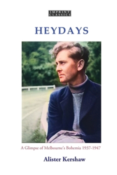 Heydays: A Glimpse of Melbourne's Bohemia 1937-1947
