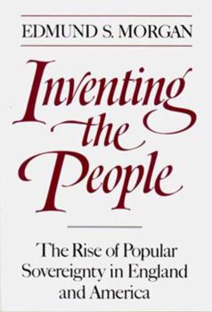 Paperback Inventing the People: The Rise of Popular Sovereignty in England and America Book