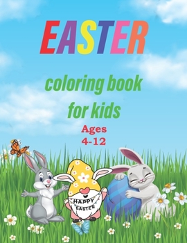 Paperback easter coloring book for kids ages 4-12: Makes a perfect gift for Easter - Kids - 30 Cute and Fun Images Book