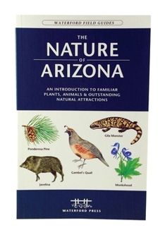 Paperback The Nature of Arizona: An Introduction to Familiar Plants, Animals & Outstanding Natural Attractions Book