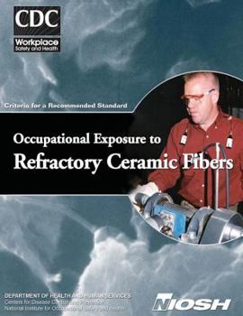 Paperback Occupational Exposure to Refractory Ceramic Fibers: Criteria for a Recommended Standard Book