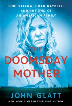 Mass Market Paperback The Doomsday Mother: Lori Vallow, Chad Daybell, and the End of an American Family Book