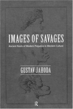 Paperback Images of Savages: Ancient Roots of Modern Prejudice in Western Culture Book