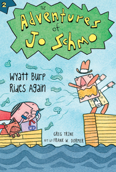 Wyatt Burp Rides Again - Book #2 of the Adventures of Jo Schmo