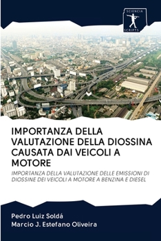 Paperback Importanza Della Valutazione Della Diossina Causata Dai Veicoli a Motore [Italian] Book