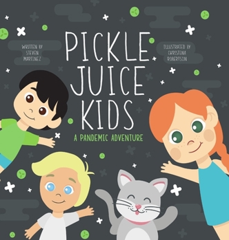 Hardcover Pickle Juice Kids - A Pandemic Adventure Book